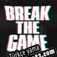 Break the Game Türkçe yama