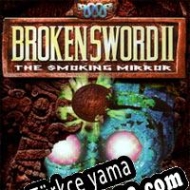 Broken Sword II: The Smoking Mirror Türkçe yama