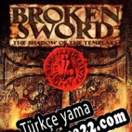 Broken Sword: The Shadow of the Templars Türkçe yama