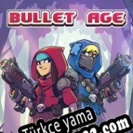 Bullet Age Türkçe yama