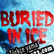 Buried in Ice Türkçe yama