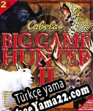 Cabela’s Big Game Hunter II Türkçe yama