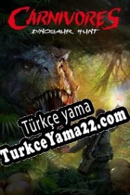 Carnivores: Dinosaur Hunt Türkçe yama