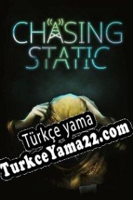 Chasing Static Türkçe yama