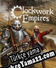 Clockwork Empires Türkçe yama