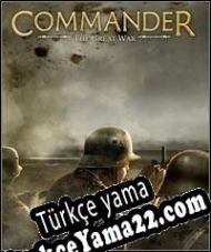 Commander: The Great War Türkçe yama