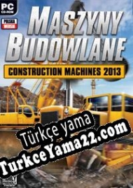 Construction Machines 2013 Türkçe yama
