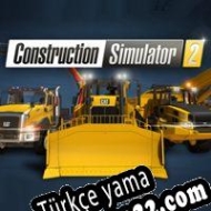 Construction Simulator 2 Türkçe yama