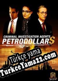 Criminal Investigation Agents: Petrodollars Türkçe yama