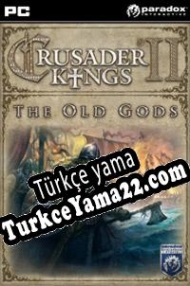 Crusader Kings II: The Old Gods Türkçe yama