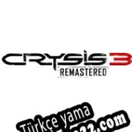 Crysis 3 Remastered Türkçe yama