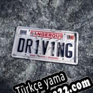 Dangerous Driving Türkçe yama