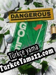 Dangerous Golf Türkçe yama