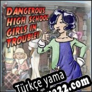 Dangerous High School Girls in Trouble! Türkçe yama