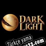 Dark and Light Türkçe yama