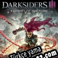 Darksiders III: Keepers of the Void Türkçe yama
