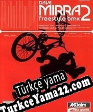 Dave Mirra Freestyle BMX 2 Türkçe yama