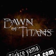 Dawn of Titans Türkçe yama