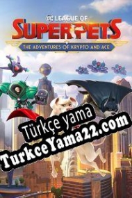 DC League of Super-Pets: The Adventures of Krypto and Ace Türkçe yama