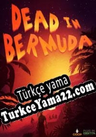 Dead In Bermuda Türkçe yama