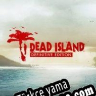 Dead Island: Definitive Edition Türkçe yama