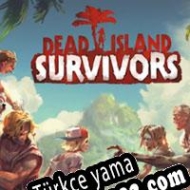 Dead Island: Survivors Türkçe yama