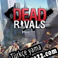 Dead Rivals Türkçe yama