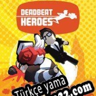 Deadbeat Heroes Türkçe yama