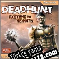 Deadhunt Türkçe yama