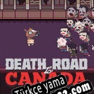 Death Road to Canada Türkçe yama