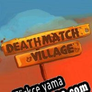 Deathmatch Village Türkçe yama