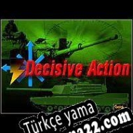 Decisive Action Türkçe yama