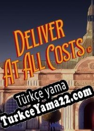 Deliver At All Costs Türkçe yama