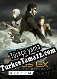 Deus Ex: Mankind Divided System Rift Türkçe yama