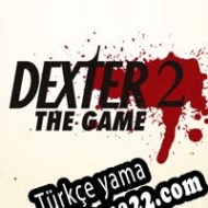 Dexter: The Game 2 Türkçe yama