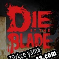 Die by the Blade Türkçe yama