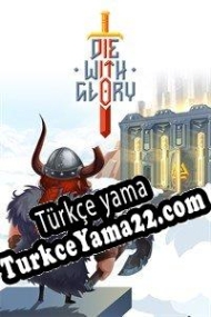 Die With Glory Türkçe yama