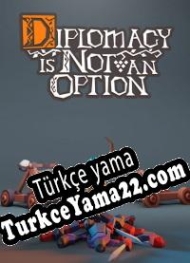 Diplomacy is Not an Option Türkçe yama