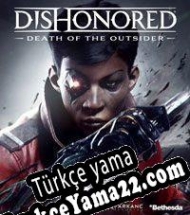 Dishonored: Death of the Outsider Türkçe yama