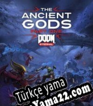 Doom Eternal: The Ancient Gods, Part One Türkçe yama