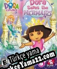 Dora the Explorer: Dora Saves the Mermaids Türkçe yama