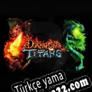 Dragons and Titans Türkçe yama