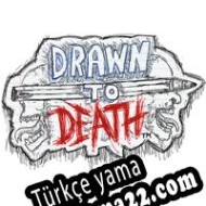 Drawn to Death Türkçe yama