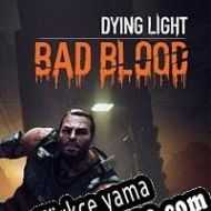 Dying Light: Bad Blood Türkçe yama