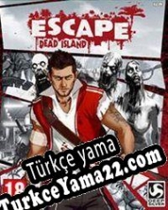 Escape Dead Island Türkçe yama