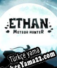 Ethan: Meteor Hunter Türkçe yama