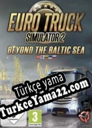 Euro Truck Simulator 2: Beyond the Baltic Sea Türkçe yama