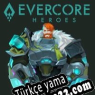 Evercore Heroes Türkçe yama