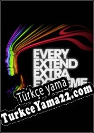 Every Extend Extra Extreme Türkçe yama