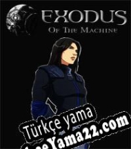 Exodus Of The Machine Türkçe yama